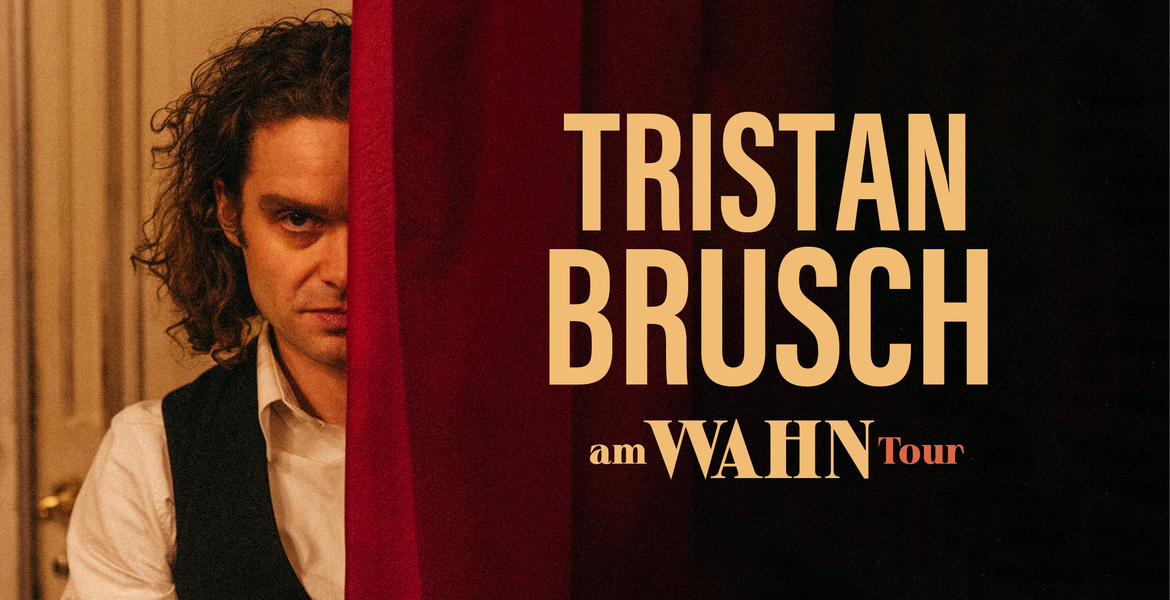 Tickets Tristan Brusch, am WAHN Tour in Berlin